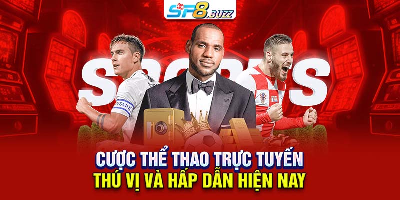 Cược thể thao trực tuyến thú vị và hấp dẫn hiện nay