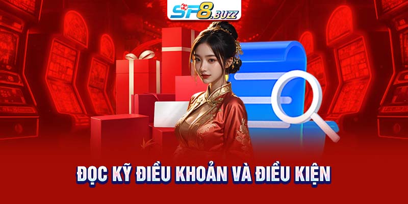 Đọc kỹ điều khoản và điều kiện