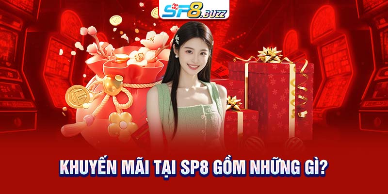 Khuyến mãi tại SP8 gồm những gì?