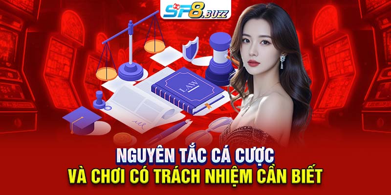 Nguyên tắc cá cược và chơi có trách nhiệm cần biết