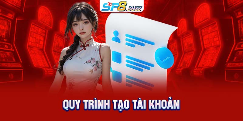 Quy trình tạo tài khoản
