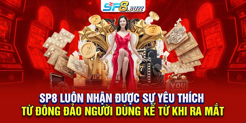 SP8 luôn nhận được sự yêu thích từ đông đảo người dùng kể từ khi ra mắt